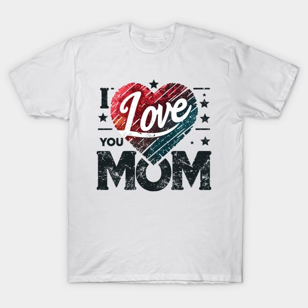 I Love You Mom T-Shirt by Vehicles-Art